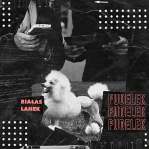 PUDELEK - Białas & Lanek