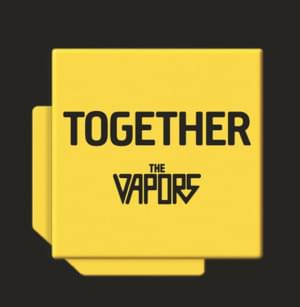 Together - The Vapors