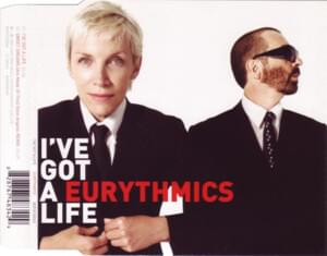 I’ve Got a Life (It’s the Only Thing That’s Mine) - Eurythmics