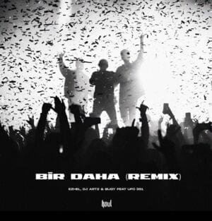 Bir Daha (Remix) - Artz, Bugy & Ezhel (Ft. Ufo361)