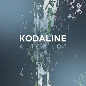 Autopilot - Kodaline