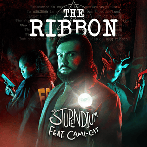 The Ribbon - The Stupendium (Ft. Cami-Cat)