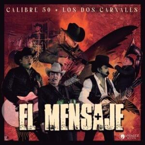 El Mensaje - Calibre 50, Los Dos Carnales