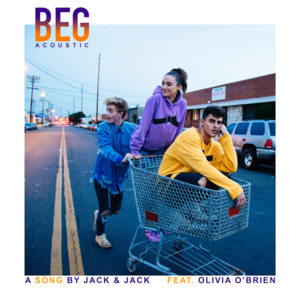 Beg (Acoustic) - Jack & Jack (Ft. Olivia O'Brien)