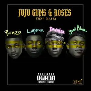 Juju, Guns and Roses - YBNL Mafia (Ft. Davolee, Limerick, Picazo & Yomi Blaze)