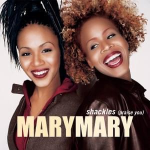 Shackles (Praise You) - Mary Mary