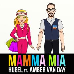 Mamma Mia - HUGEL (Ft. Amber Van Day)