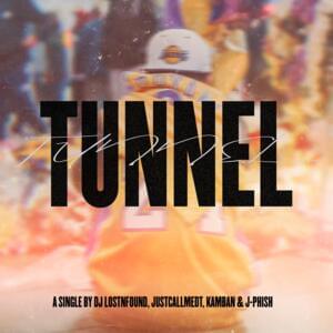 Tunnel - DJ LostNFound (Ft. J-Phish, JUSTCALLMEDT & Kamban)