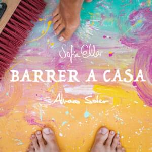 Barrer a Casa - Sofia Ellar & Alvaro Soler