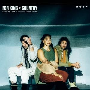 Love Me Like I Am - ​for KING & COUNTRY & Jordin Sparks