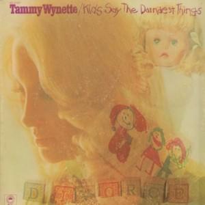 Kids Say The Darndest Things - Tammy Wynette