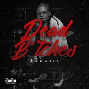 Dead Bitches - FBG Duck