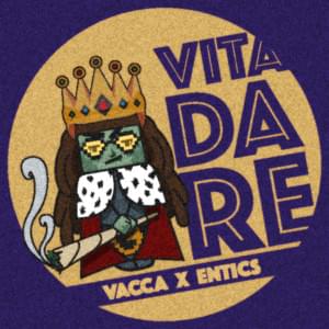 Vita Da Re - Vacca (Ft. Entics)