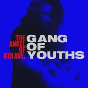 ​the angel of 8th ave. - Gang of Youths