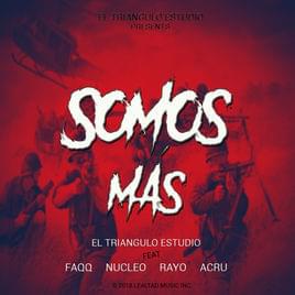 Somos Más - El Triángulo Estudio (Ft. Acru, Kundo13, Nucleo Aka Tinta Sucia & Rayo aka Big Buda)