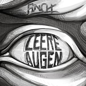 LEERE AUGEN - FiNCH