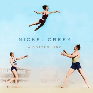 You Don’t Know What’s Going On - Nickel Creek