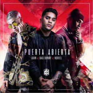 Puerta Abierta - Juhn (Ft. Bad Bunny & Noriel)