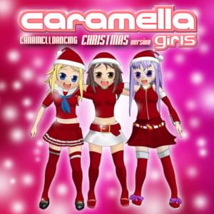 Caramelldancing (Christmas Version) - Caramella Girls