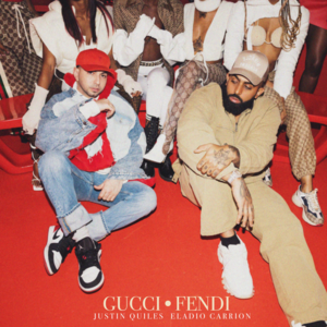 GUCCI FENDI - Justin Quiles & Eladio Carrión