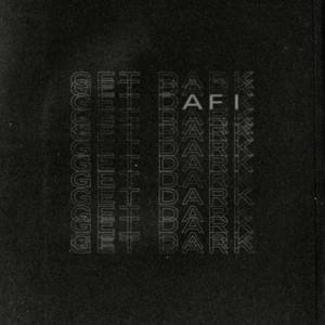 Get Dark - AFI