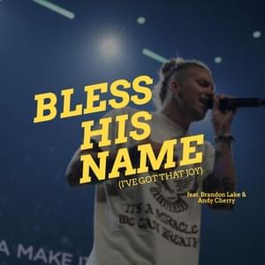 Bless His Name (I’ve Got That Joy) - Seacoast Music (Ft. Andy Cherry & Brandon Lake)