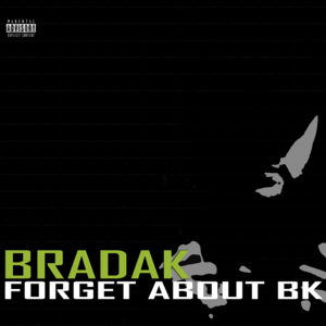 Forget About BK - Bradak