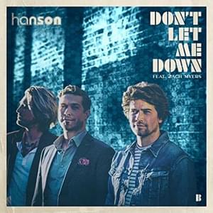 Don’t Let Me Down - ​H​ANSON (Ft. Zach Myers)