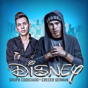 El Disney (2017) - Grupo Codiciado (Ft. Crecer Germán)