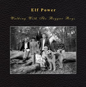 Walking with the Beggar Boys - Elf Power