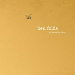 Exhausting Lover - Ben Folds