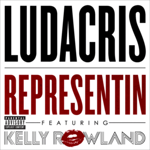 Representin - Ludacris (Ft. Kelly Rowland)