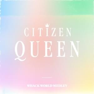 Whack World Medley - Citizen Queen