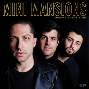 A Girl Like You - Mini Mansions (Ft. Mike Kerr)