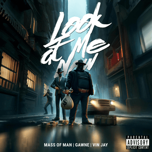 Look At Me Now - Mass of Man (Ft. GAWNE & Vin Jay)