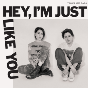 You Go Away and I Don’t Mind - Tegan and Sara