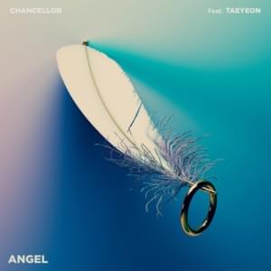 Angel - Chancellor (챈슬러) (Ft. TAEYEON (태연))