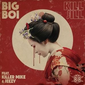 Kill Jill - Big Boi (Ft. Jeezy, Killer Mike & Rock D the Legend)