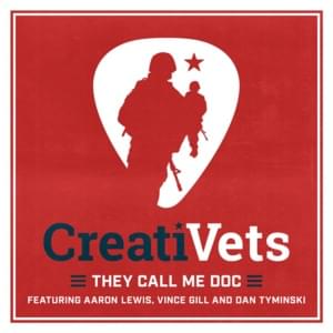 They Call Me Doc - CreatiVets (Ft. Aaron Lewis, Dan Tyminski & Vince Gill)