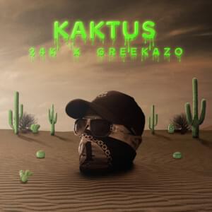 KAKTUS - 24K (Ft. Greekazo)