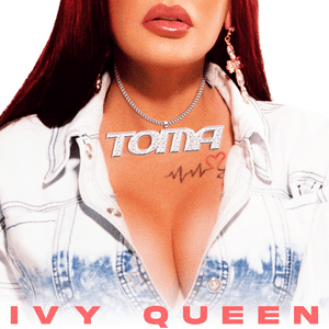 Toma - Ivy Queen