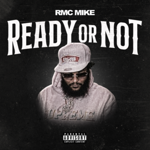 Ready Or Not - RMC Mike