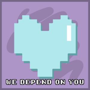 We Depend on You - Kamex