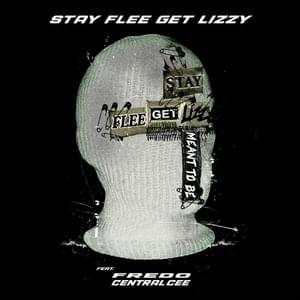 Meant To Be - Stay Flee Get Lizzy, Fredo & Central Cee