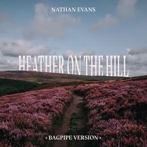 Heather On The Hill (Bagpipe Version) - Nathan Evans