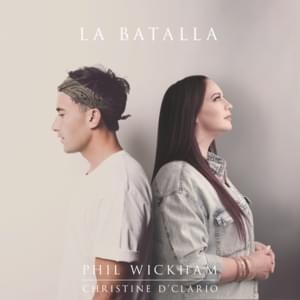 La Batalla - Phil Wickham & Christine D'Clario (Ft. Christine D'Clario)