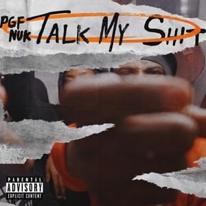 Talk My Shit - PGF Nuk