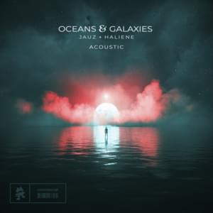 Oceans & Galaxies (Acoustic) - Jauz & HALIENE