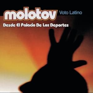 Voto Latino (En Vivo desde el Palacio de los Deportes) - Molotov