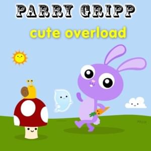 Cute Overload - Parry Gripp